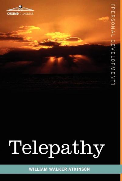 Telepathy: Its Theory Facts and Proof