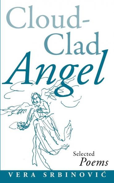 Cloud Clad Angel: Selected Poems a Bilingual Serbian and English Edition