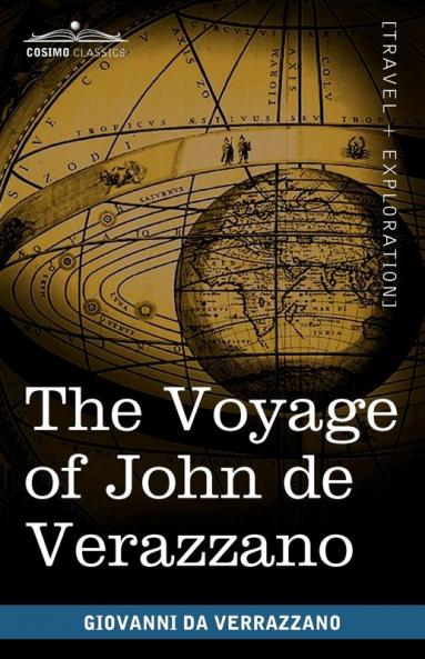 The Voyage of John de Verazzano: Along the Coast of North America from Carolina to Newfoundland A.D. 1524