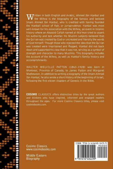 Ahmed Ibn Hanbal and the Mihna: A Biography of the Imam Including an Account of the Mohammedan Inquisition Called the Mihna 218-234 A.H.