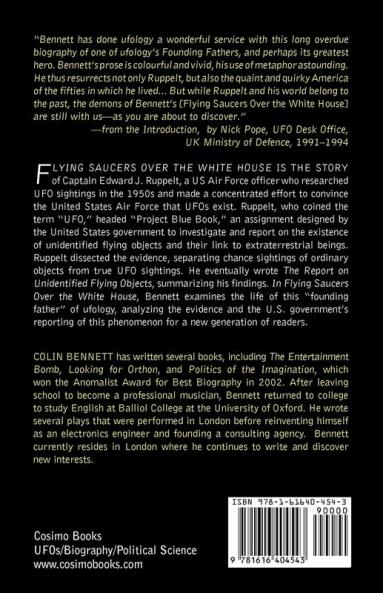 Flying Saucers Over the White House: The Inside Story of Captain Edward J. Ruppelt and His Official U.S. Airforce Investigation of UFOs