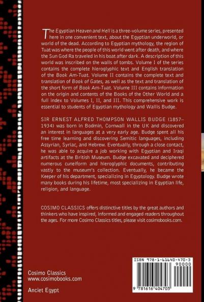 The Egyptian Heaven and Hell (Three Volumes in One: The Book of the Am-Tuat; The Book of Gates; And the Egyptian Heaven and Hell