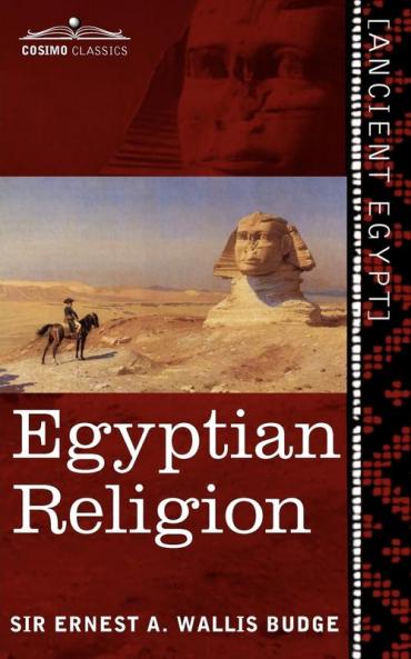 Egyptian Religion: Egyptian Ideas of the Future Life