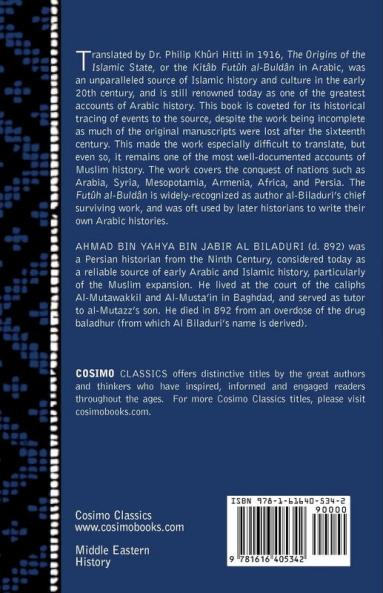 The Origins of the Islamic State: Being a Translation from the Arabic Accompanied With Annotations Geographic and Historic Notes of the Kitab Futuh Al-buldan