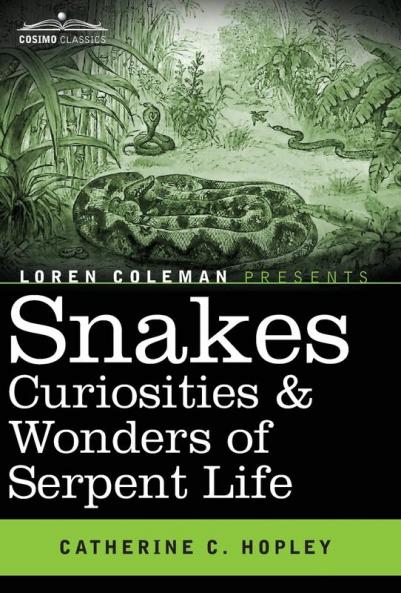 Snakes Curiosities & Wonders of Serpent Life