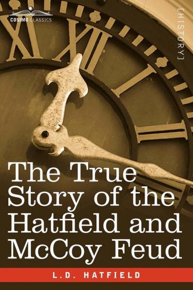 The True Story of the Hatfield and Mccoy Feud