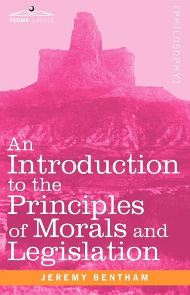 An Introduction to the Principles of Morals and Legislation (Cosimo Classics Philosophy)