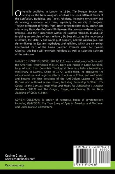The Dragon Image and Demon: The Three Religions of China: Confucianism Buddhism and Taoism--Giving an Account of the Mythology Idolatry and Demonolatry of the Chinese