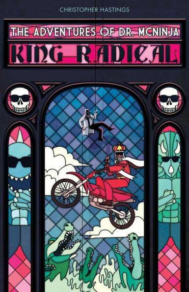 Adventures of Dr. McNinja The: King Radical
