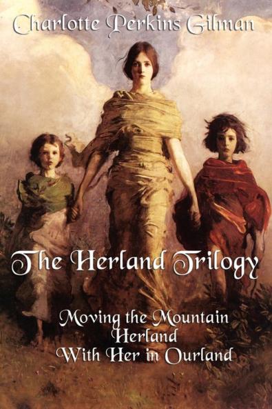 The Herland Trilogy: Moving the Mountain Herland with Her in Ourland