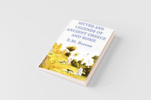 Myths and Legends of Ancient Greece and Rome