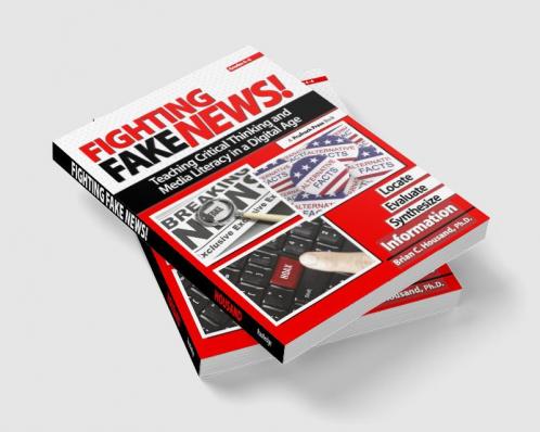 Fighting Fake News! Teaching Critical Thinking and Media Literacy in a Digital Age