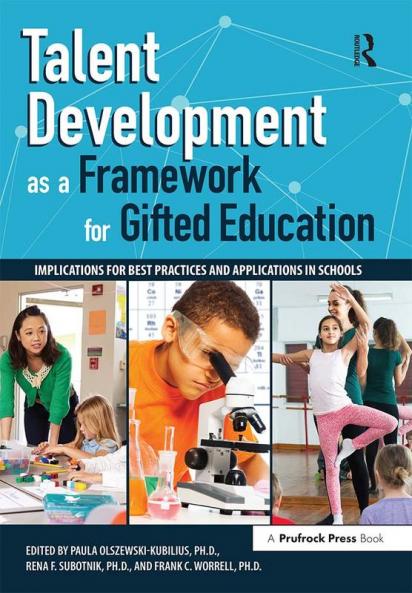 Talent Development as a Framework for Gifted Education