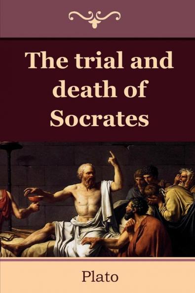 The Trial and Death of Socrates