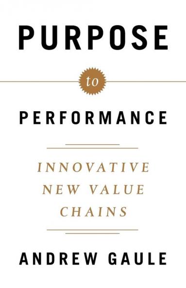 Purpose to Performance: Innovative New Value Chains