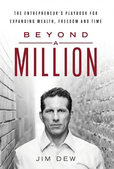 Beyond a Million: The Entrepreneur's Playbook for Expanding Wealth Freedom and Time