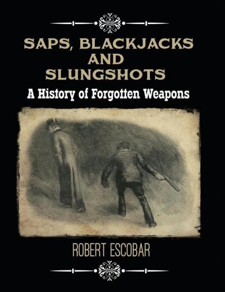 Saps Blackjacks and Slungshots