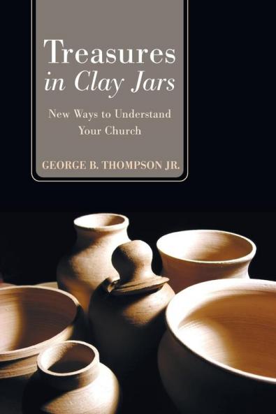 Treasures in Clay Jars: New Ways to Understand Your Church