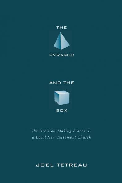 The Pyramid and the Box: The Decision-Making Process in a Local New Testament Church