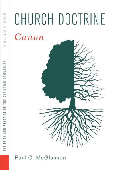Church Doctrine: Canon (The Faith and Practice of the Christian Community)
