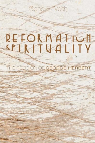 Reformation Spirituality: The Religion of George Herbert