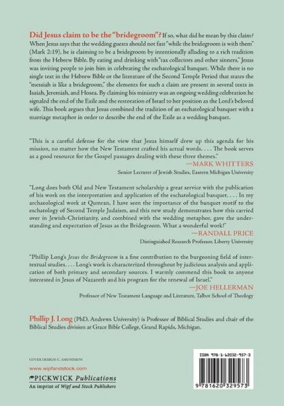 Jesus the Bridegroom: The Origin of the Eschatological Feast as a Wedding Banquet in the Synoptic Gospels