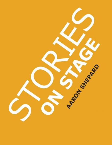 Stories on Stage: Children's Plays for Reader's Theater (or Readers Theatre) With 15 Scripts from 15 Authors Including Louis Sachar Nancy Farmer Russell Hoban Wanda Gag and Roald Dahl