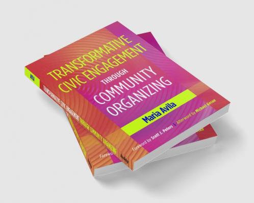 Transformative Civic Engagement Through Community Organizing