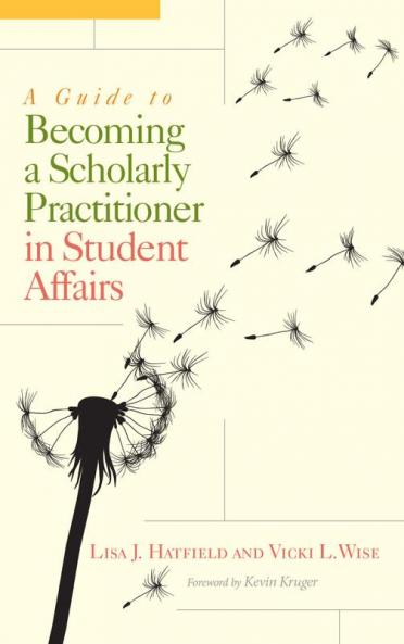 Guide to Becoming a Scholarly Practitioner in Student Affairs