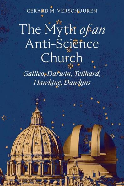 The Myth of an Anti‑Science Church
