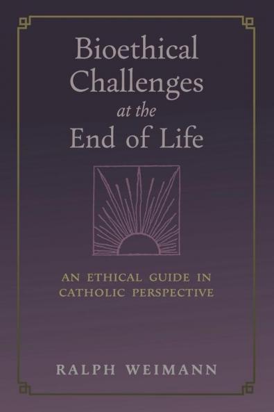 Bioethical Challenges at the End of Life