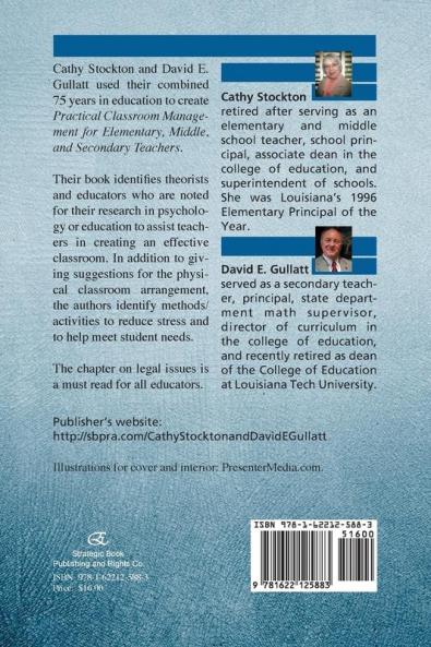 Practical Classroom Management for Elementary Middle and Secondary Teachers: Case Studies and Activities Suitable for Novice and Experienced Teachers from All Areas of Certification