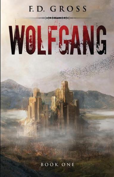Wolfgang: 1 (Wolfgang Trilogy)