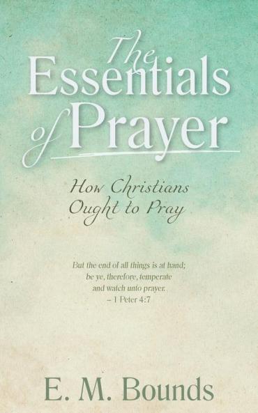 The Essentials of Prayer