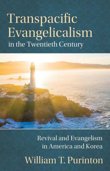 Transpacific Evangelicalism in the Twentieth Century