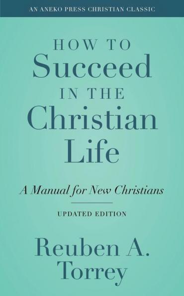 How to Succeed in the Christian Life