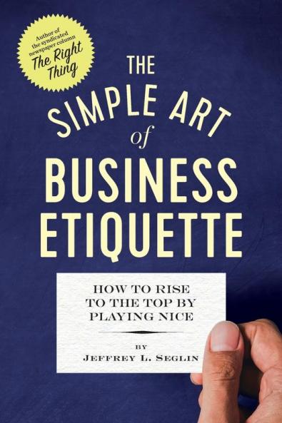 The Simple Art of Business Etiquette
