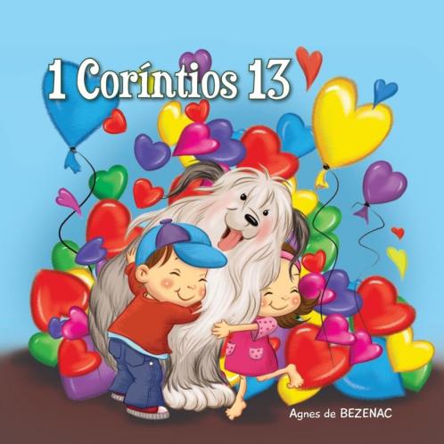1 Coríntios 13: O capítulo do amor: 6 (A Bíblia Para Crianças)