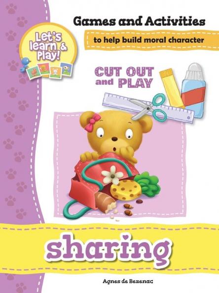 Sharing - Games and Activities: Games and Activities to Help Build Moral Character
