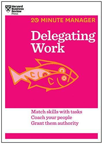 Delegating Work (HBR 20-Minute Manager Series)