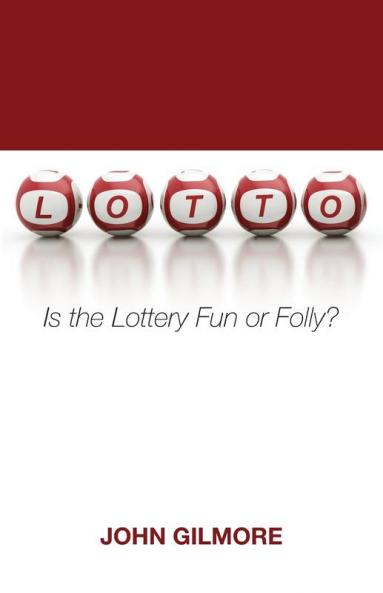 Lotto: Is the Lottery Fun or Folly?