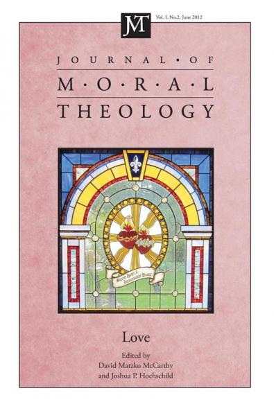 Journal of Moral Theology Volume 1 Number 2: Love