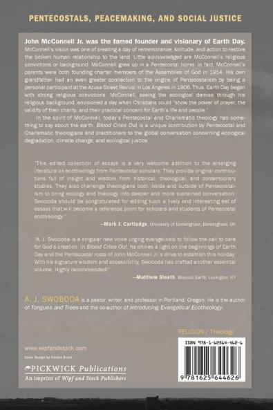 Blood Cries Out: Pentecostals Ecology and the Groans of Creation: 8 (Pentecostals Peacemaking and Social Justice)