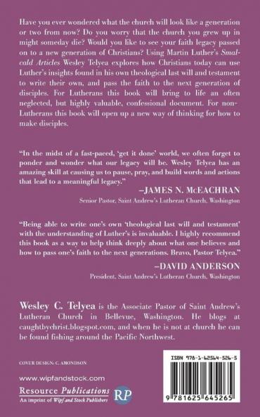 Your Theological Last Will and Testament: Using Martin Luther's "Theological Last Will and Testament" to Pass Faith on to Our Children