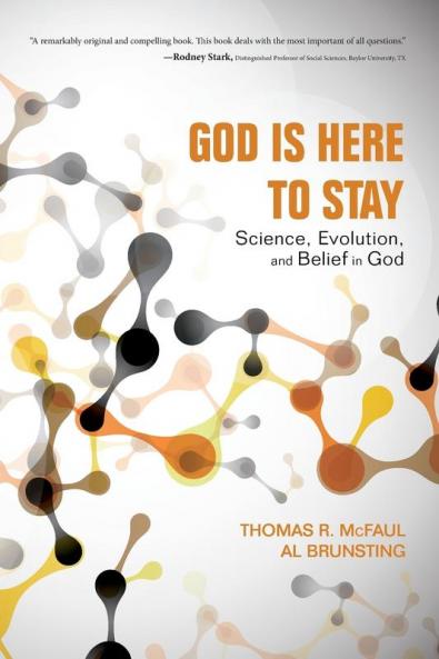 God Is Here to Stay: Science Evolution and Belief in God