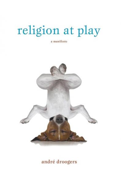 Religion at Play: A Manifesto