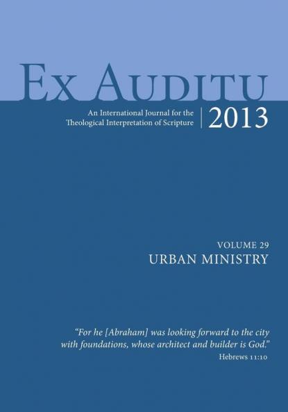 Ex Auditu - Volume 29: An International Journal for the Theological Interpretation of Scripture