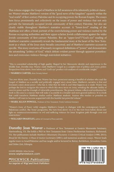 The Irony of Power: The Politics of God Within Matthew's Narrative (Studies in Peace and Scripture: Institute of Mennonite Studi)