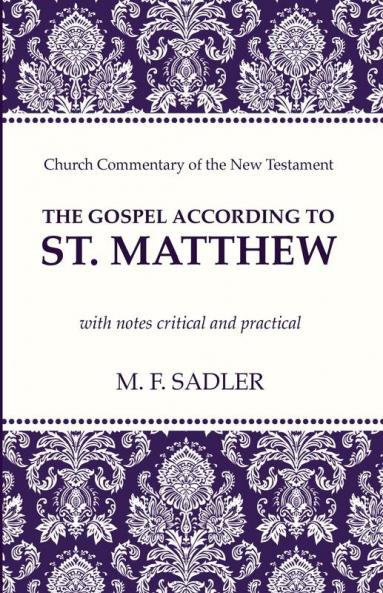 The Gospel According to St. Matthew: With Notes Critical and Practical (Church Commentary of the New Testament)