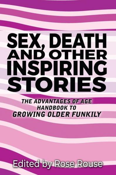 Sex Death and Other Inspiring Stories